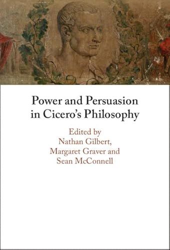 Stock image for Power and Persuasion in Cicero's Philosophy for sale by GF Books, Inc.