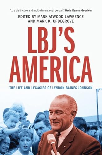 Beispielbild fr LBJ's America: The Life and Legacies of Lyndon Baines Johnson [Hardcover] Lawrence, Mark Atwood and Updegrove, Mark K. zum Verkauf von Lakeside Books