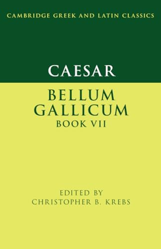 Imagen de archivo de Caesar: Bellum Gallicum Book VII (Cambridge Greek and Latin Classics) a la venta por Prior Books Ltd