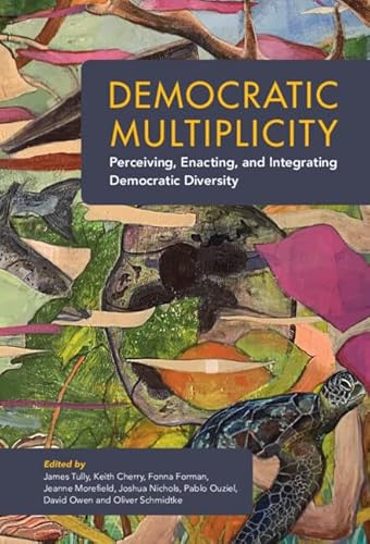 Stock image for Democratic Multiplicity: Perceiving, Enacting, and Integrating Democratic Diversity for sale by Book Alley