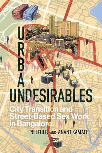 9781009180214: Urban Undesirables: Volume 1: City Transition and Street-Based Sex Work in Bangalore (Elements in Psychology and Culture)