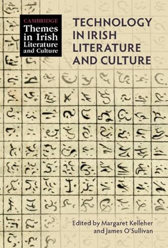 Stock image for Technology in Irish Literature and Culture (Cambridge Themes in Irish Literature and Culture) for sale by GF Books, Inc.