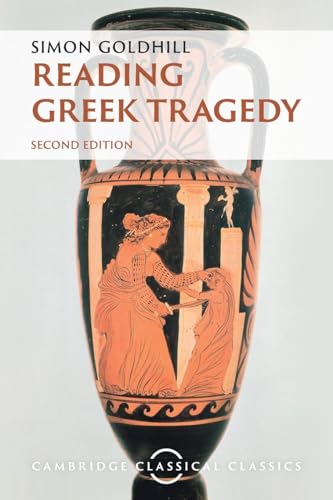 Beispielbild fr Reading Greek Tragedy (Cambridge Classical Classics) zum Verkauf von Monster Bookshop