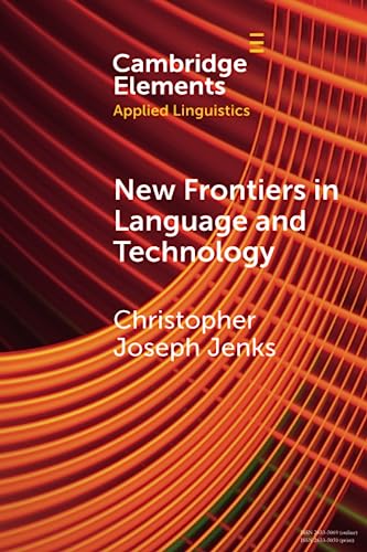 Immagine dell'editore per New Frontiers in Language and Technology (Elements in Applied Linguistics) venduto da California Books