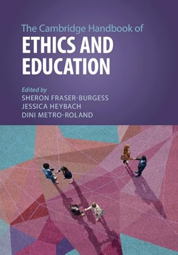 Beispielbild fr The Cambridge Handbook of Ethics and Education (Cambridge Handbooks in Education) zum Verkauf von Brook Bookstore On Demand