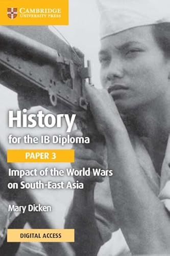 Beispielbild fr History for the IB Diploma Paper 3 Impact of the World Wars on South-East Asia Coursebook With Digital Access (2 Years) zum Verkauf von Blackwell's