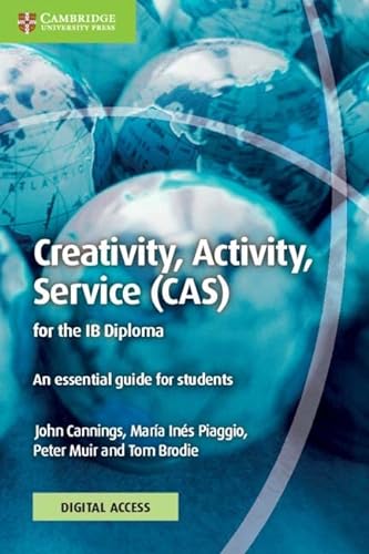 Stock image for Creativity, Activity, Service Cas for the Ib Diploma Coursebook + Digital Access 2 Years : An Essential Guide for Students for sale by GreatBookPrices