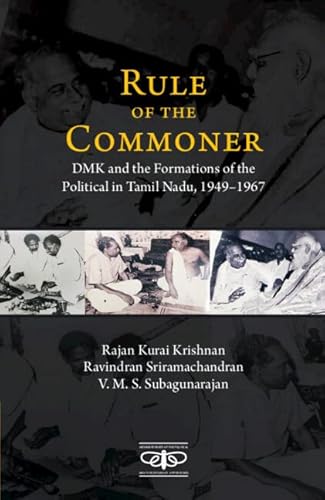 9781009197175: Rule of the Commoner: DMK and Formations of the Political in Tamil Nadu, 1949–1967 (Metamorphoses of the Political: Multidisciplinary Approaches)