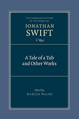 Beispielbild fr A Tale of a Tub and Other Works (The Cambridge Edition of the Works of Jonathan Swift, Series Number 1) zum Verkauf von Prior Books Ltd