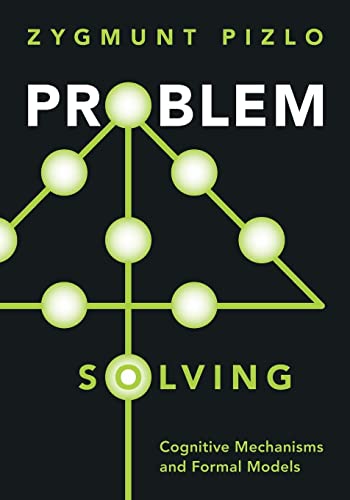 Stock image for Problem Solving: Cognitive Mechanisms and Formal Models for sale by SecondSale