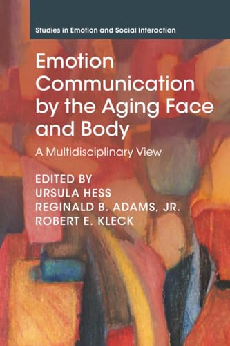 Immagine dell'editore per Emotion Communication by the Aging Face and Body (Studies in Emotion and Social Interaction) venduto da California Books