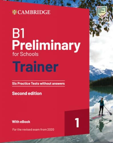 9781009211611: B1 Preliminary for Schools Trainer 1 for the Revised 2020 Exam Six Practice Tests Without Answers + Audio Download With Ebook