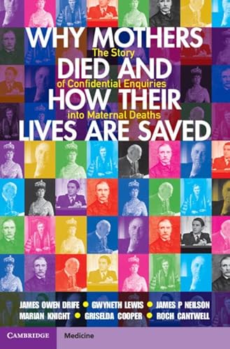 Imagen de archivo de Why Mothers Died and How their Lives are Saved: The Story of Confidential Enquiries into Maternal Deaths a la venta por Books Puddle