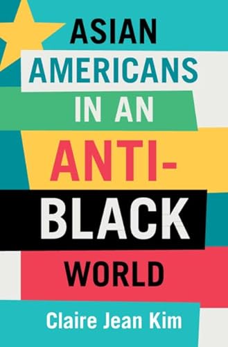 9781009222259: Asian Americans in an Anti-Black World