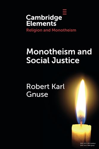 Beispielbild fr Monotheism and Social Justice (Elements in Religion and Monotheism) zum Verkauf von Monster Bookshop