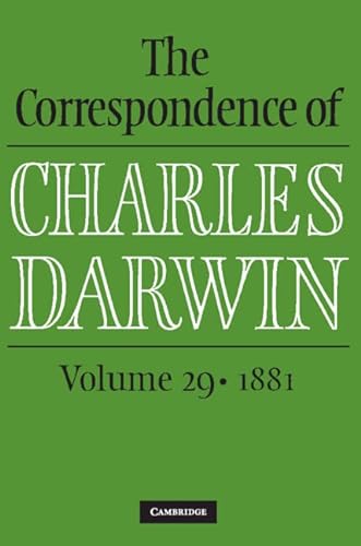 Stock image for The Correspondence of Charles Darwin: Volume 29, 1881 for sale by GF Books, Inc.