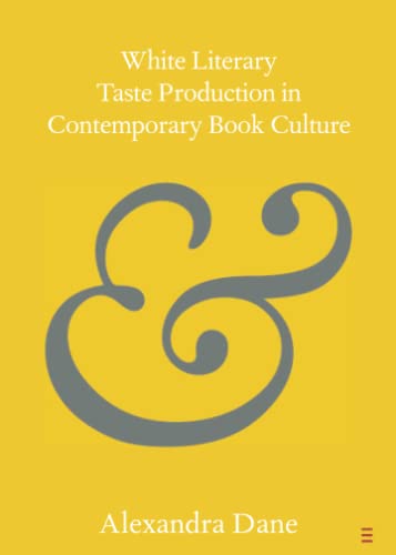 Stock image for White Literary Taste Production in Contemporary Book Culture (Elements in Publishing and Book Culture) for sale by GF Books, Inc.