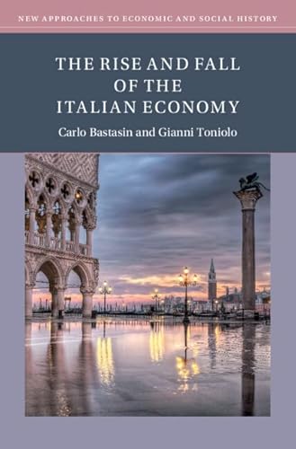 9781009235341: The Rise and Fall of the Italian Economy (New Approaches to Economic and Social History)