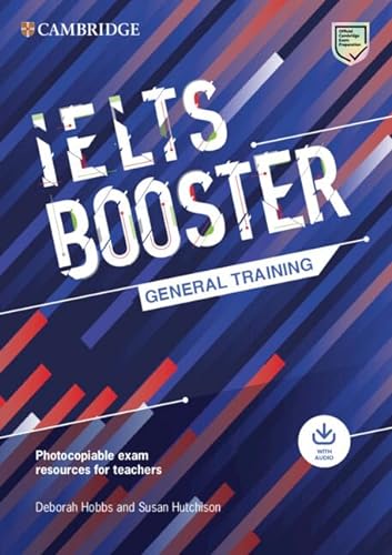 Stock image for Cambridge English Exam Boosters IELTS Booster General Training with Photocopiable Exam Resources for Teachers for sale by GF Books, Inc.