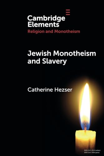 Beispielbild fr Jewish Monotheism and Slavery (Elements in Religion and Monotheism) zum Verkauf von Monster Bookshop