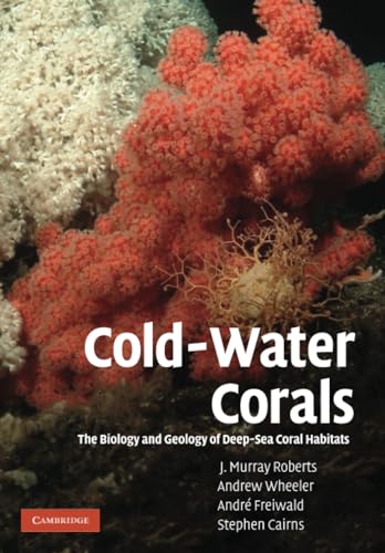 Stock image for Cold-Water Corals: The Biology and Geology of Deep-Sea Coral Habitats for sale by Revaluation Books