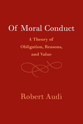 Beispielbild fr Of Moral Conduct: A Theory of Obligation, Reasons, and Value zum Verkauf von Monster Bookshop