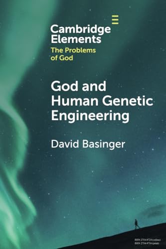 Beispielbild fr God and Human Genetic Engineering (Elements in the Problems of God) zum Verkauf von Monster Bookshop