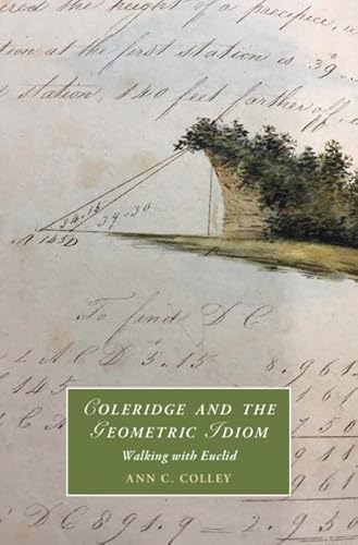 Stock image for Coleridge and the Geometric Idiom: Walking with Euclid (Cambridge Studies in Romanticism, Series Number 139) for sale by Project HOME Books