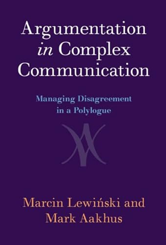 Imagen de archivo de Argumentation in Complex Communication: Managing Disagreement in a Polylogue a la venta por California Books