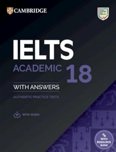 Stock image for IELTS 18 Academic Student's Book with Answers with Audio with Resource Bank (Cambridge IELTS Self-Study Packs) for sale by GF Books, Inc.