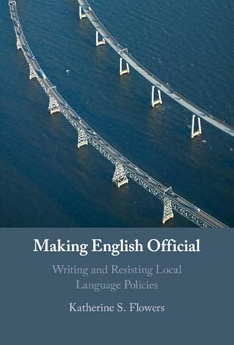 9781009278027: Making English Official: Writing and Resisting Local Language Policies