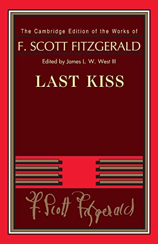 Imagen de archivo de Last Kiss (The Cambridge Edition of the Works of F. Scott Fitzgerald) a la venta por Book Deals