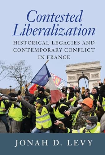 Beispielbild fr Contested Liberalization: Historical Legacies and Contemporary Conflict in France zum Verkauf von Brook Bookstore On Demand