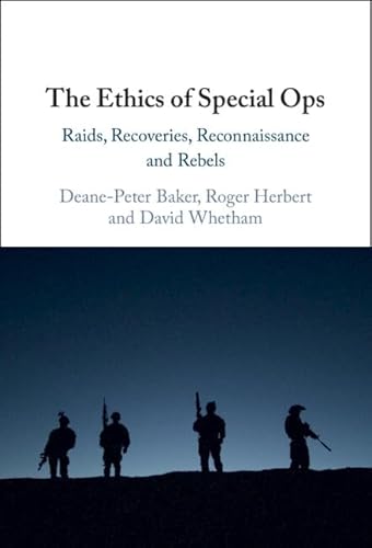 Beispielbild fr The Ethics of Special Ops: Raids, Recoveries, Reconnaissance, and Rebels zum Verkauf von GF Books, Inc.