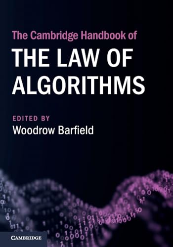 Beispielbild fr The Cambridge Handbook of the Law of Algorithms (Cambridge Law Handbooks) zum Verkauf von Brook Bookstore On Demand