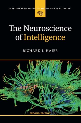 Imagen de archivo de The Neuroscience of Intelligence (Cambridge Fundamentals of Neuroscience in Psychology) a la venta por Goodbooks Company