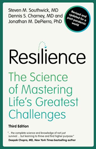 Imagen de archivo de Resilience: The Science of Mastering Life's Greatest Challenges [Paperback] Southwick, Steven M.; Charney, Dennis S. and DePierro, Jonathan M. a la venta por Lakeside Books