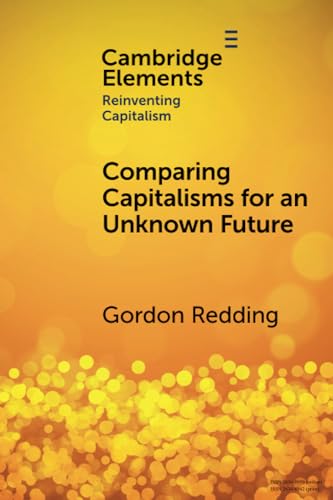 Beispielbild fr Comparing Capitalisms for an Unknown Future: Societal Processes and Transformative Capacity (Elements in Reinventing Capitalism) zum Verkauf von Monster Bookshop