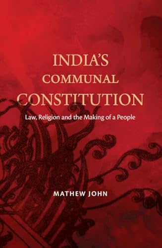 Stock image for India's Communal Constitution: Law, Religion, and the Making of a People for sale by Books Puddle