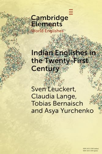 Beispielbild fr Indian Englishes in the Twenty-First Century: Unity and Diversity in Lexicon and Morphosyntax (Elements in World Englishes) zum Verkauf von Monster Bookshop