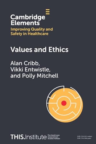 Stock image for Values and Ethics (Elements of Improving Quality and Safety in Healthcare) for sale by California Books
