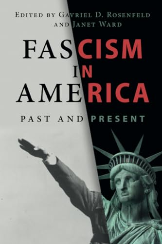 Beispielbild fr Fascism in America [Paperback] Rosenfeld, Gavriel D. and Ward, Janet zum Verkauf von Lakeside Books