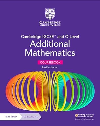 9781009341837: Cambridge IGCSE and O Level Additional Mathematics. Coursebook. Per le Scuole superiori. Con espansione online