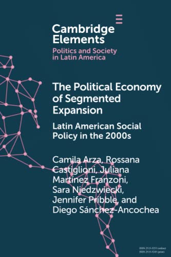 Imagen de archivo de The Political Economy of Segmented Expansion (Elements in Politics and Society in Latin America) a la venta por GF Books, Inc.