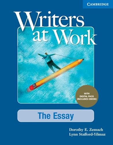 9781009345576: Writers at Work The Essay , Student's Book with Digital Pack