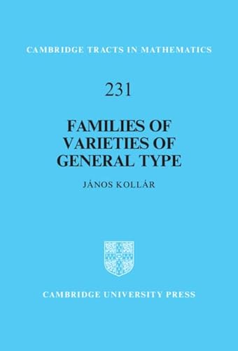 Stock image for Families of Varieties of General Type (Cambridge Tracts in Mathematics, Series Number 231) for sale by GF Books, Inc.