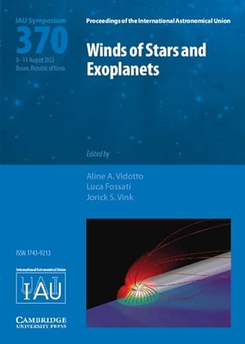 Imagen de archivo de Winds of Stars and Exoplanets (IAU S370) (Proceedings of the International Astronomical Union Symposia and Colloquia) a la venta por Brook Bookstore