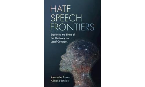 9781009357104: Hate Speech Frontiers: Exploring the Limits of the Ordinary and Legal Concepts