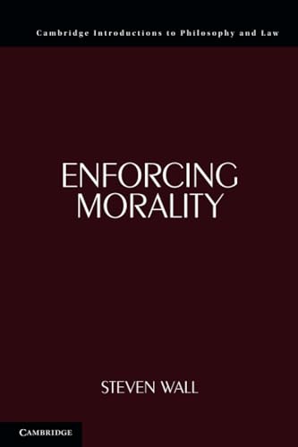 9781009363761: Enforcing Morality (Cambridge Introductions to Philosophy and Law)
