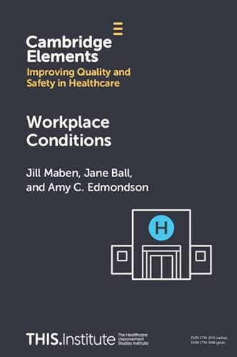 9781009363860: Workplace Conditions (Elements of Improving Quality and Safety in Healthcare)